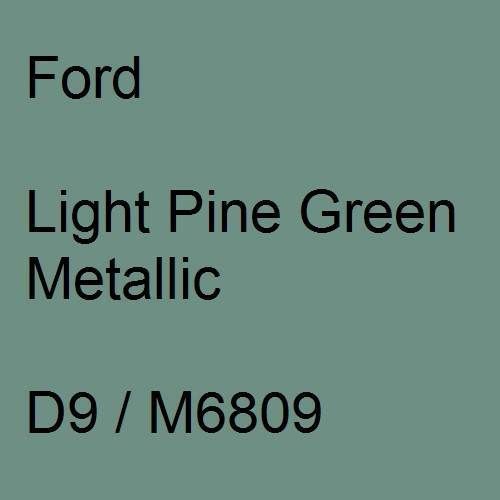 Ford, Light Pine Green Metallic, D9 / M6809.